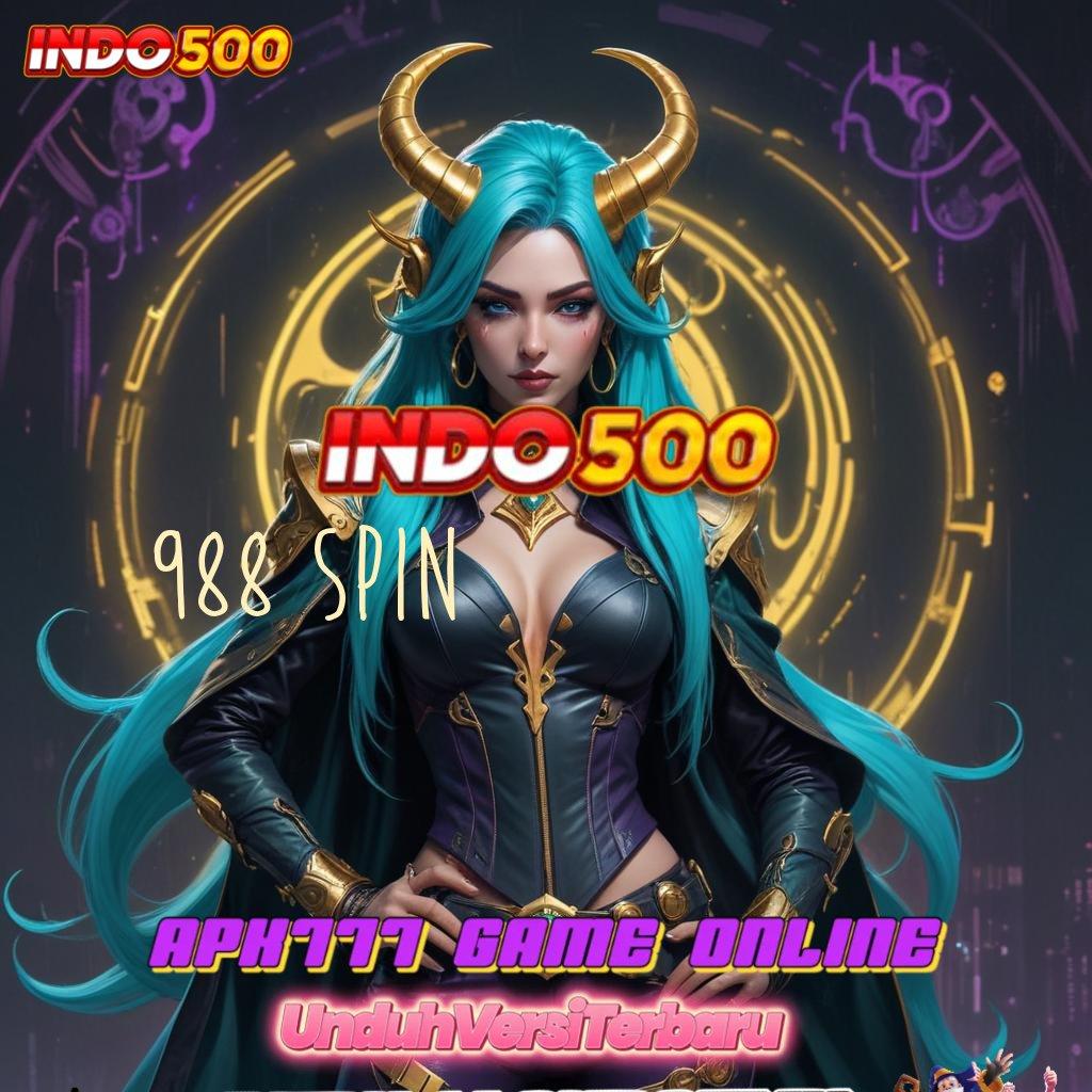 988 SPIN ♒ Langsung Mulai Spin Dalam Sistem Modern