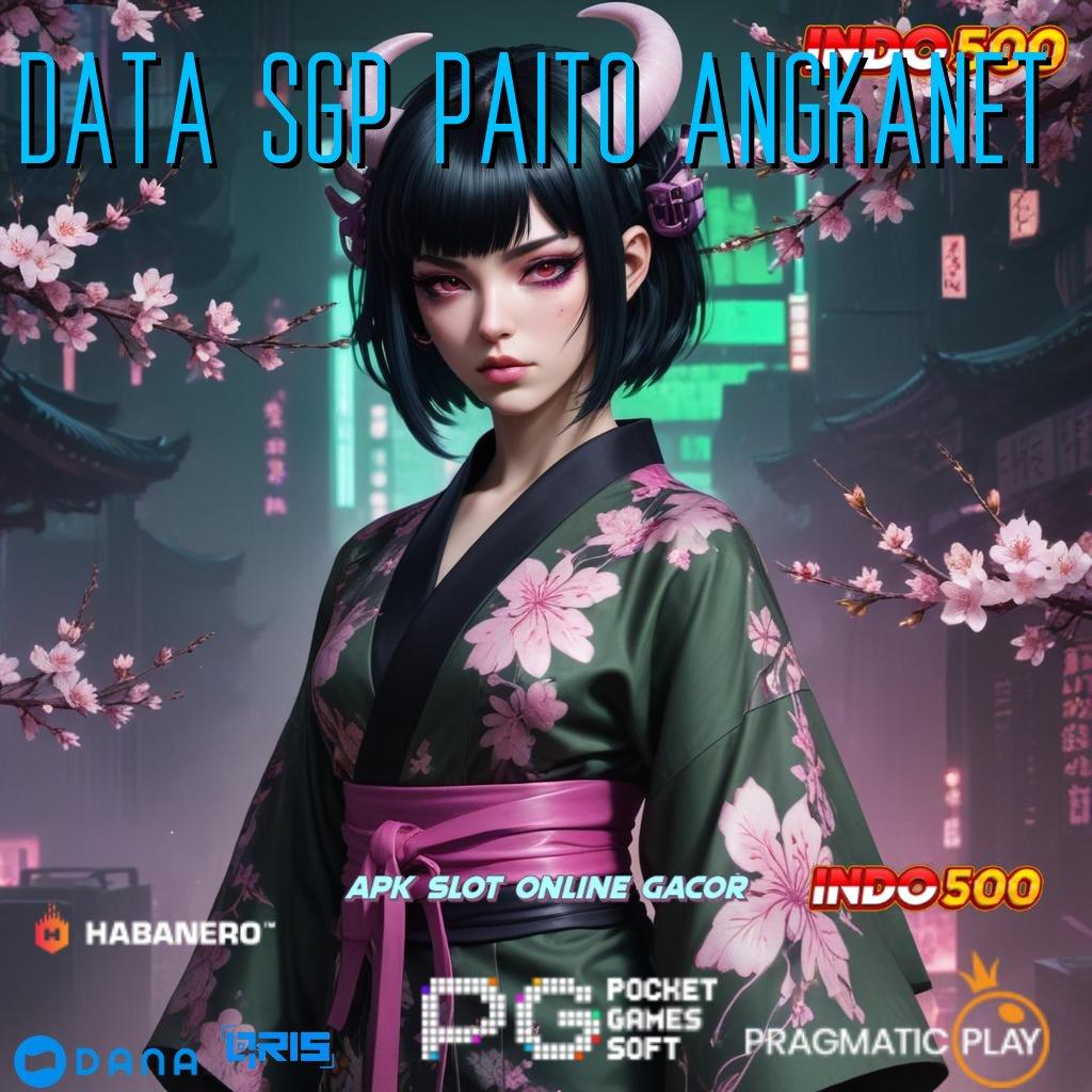 DATA SGP PAITO ANGKANET reward pendidikan impian klaim hari ini