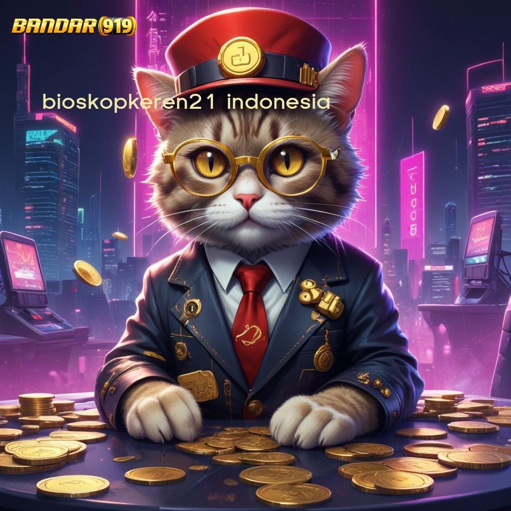 BIOSKOPKEREN21 INDONESIA ⇏ platform slot deposit bni seru tanpa hambatan