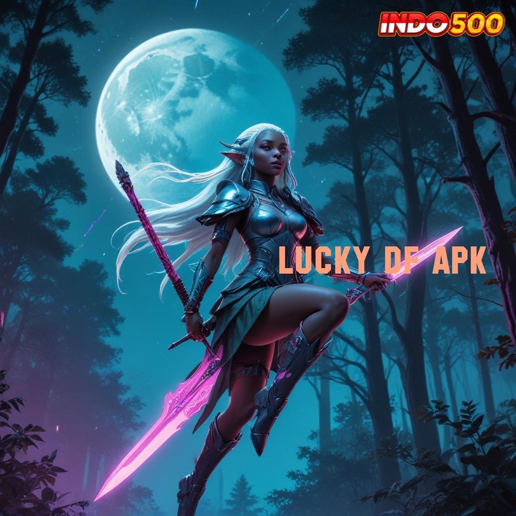 LUCKY DF APK ↦ Menyampaikan Jackpot Besar Bonus Pasti Untung