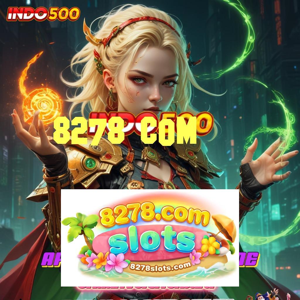 8278 COM ♒ Slot APK Dengan Bonus Scatter Download Sekarang