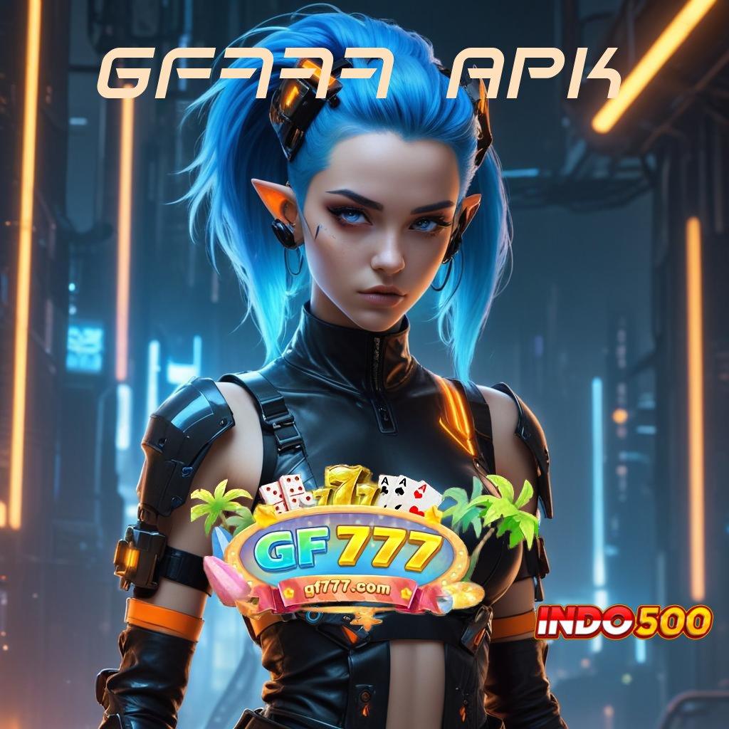 GF777 APK 🚀 Portal Cadangan APK Slot Idr 777 2025 yang Spektakuler