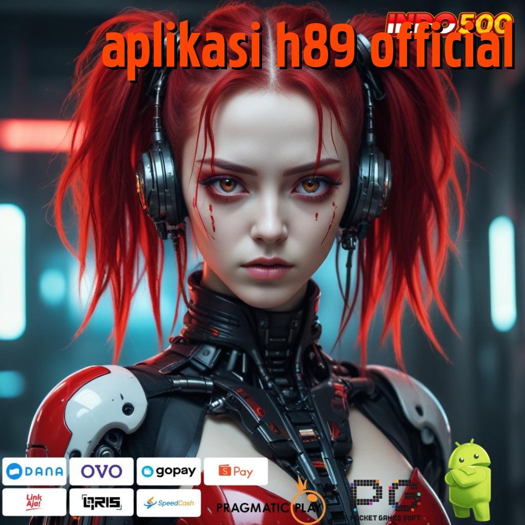 APLIKASI H89 OFFICIAL Bonus Thailand Scatter Langsung Spin