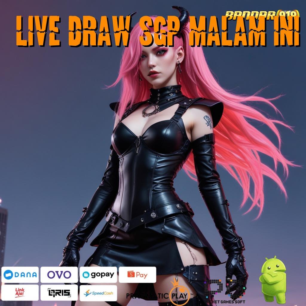 LIVE DRAW SGP MALAM INI # game slot apk fleksibel untung tanpa beban