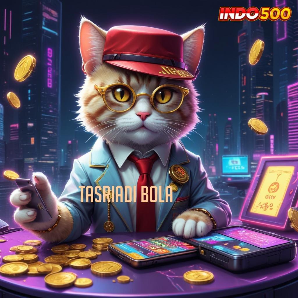 TASRIADI BOLA ® Login Hari Ini Dengan Bonus Melimpah