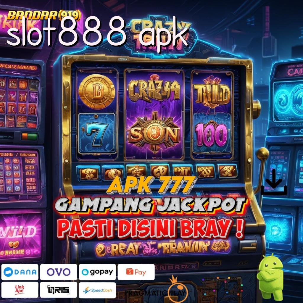 SLOT888 APK : gampang di sini slot kaya malam ini