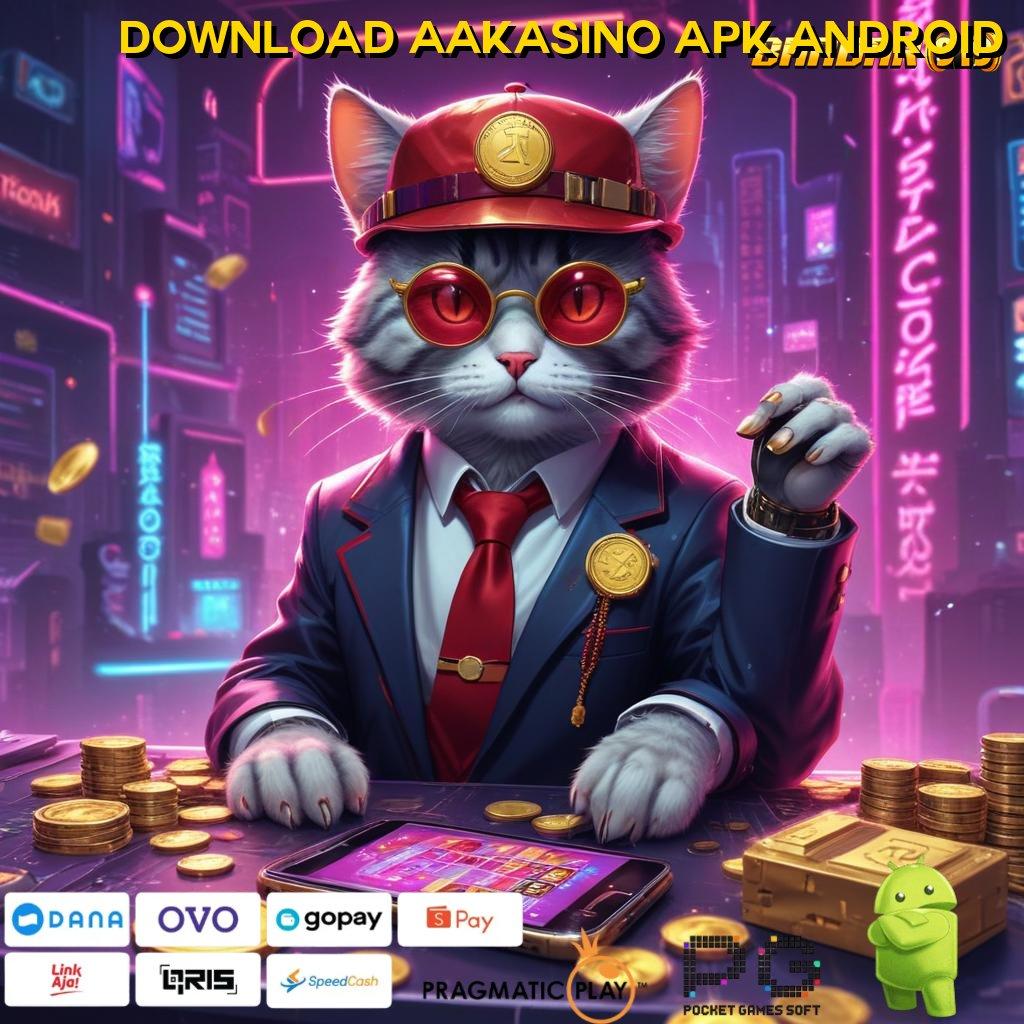 DOWNLOAD AAKASINO APK ANDROID , tautan resmi mesin jackpot terpercaya hari ini