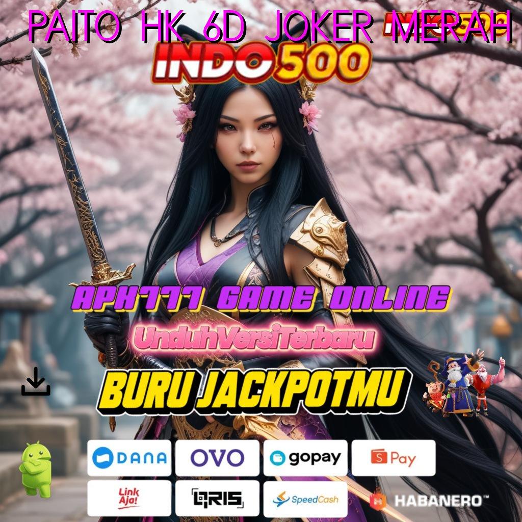 PAITO HK 6D JOKER MERAH > slot pg soft anti lag