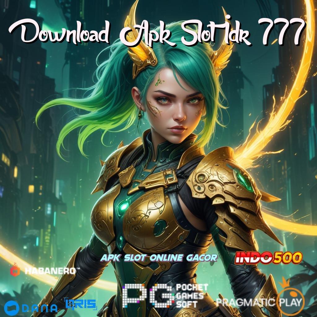 Download Apk Slot Idr 777