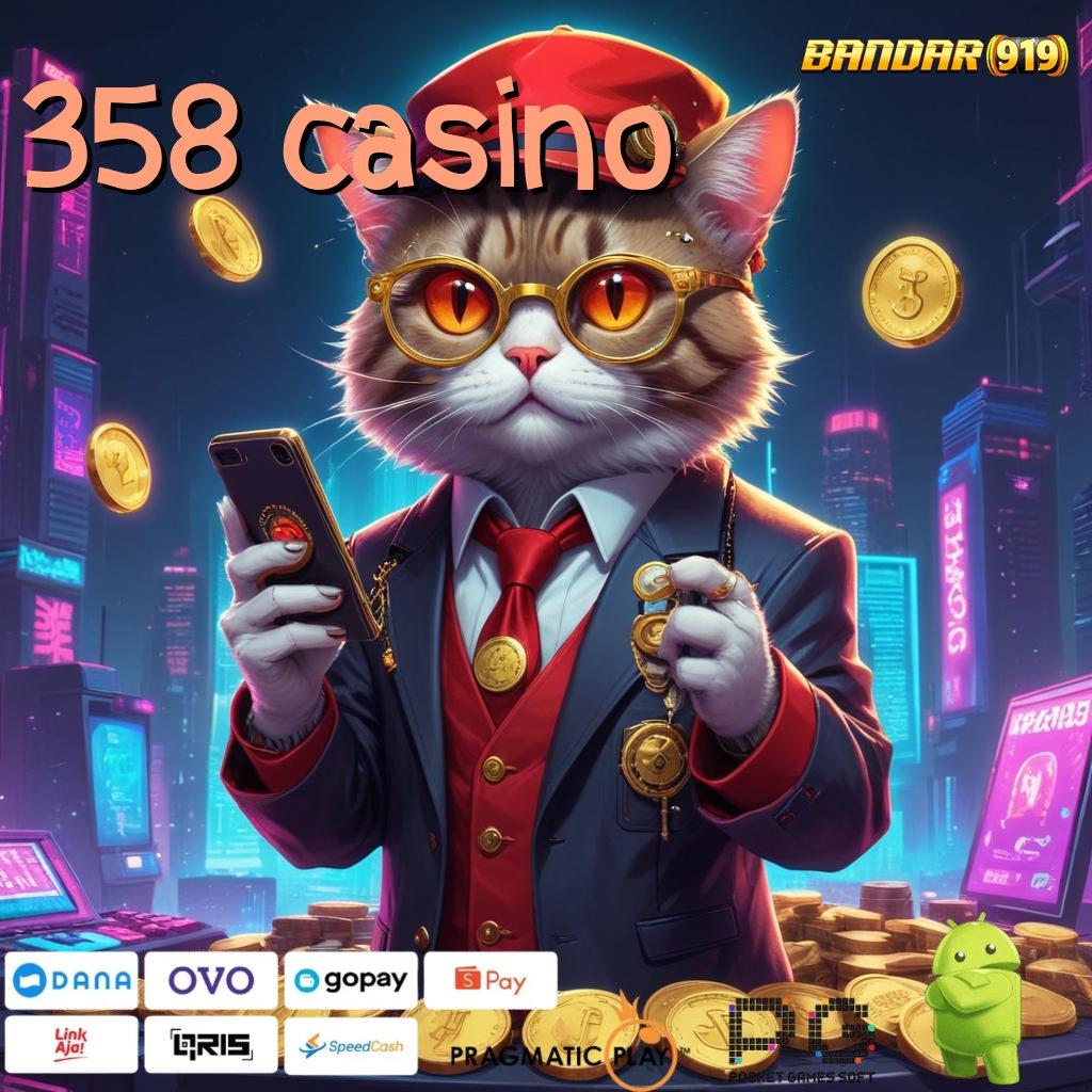 358 CASINO @ percaya diri harapan juara penuh tekun