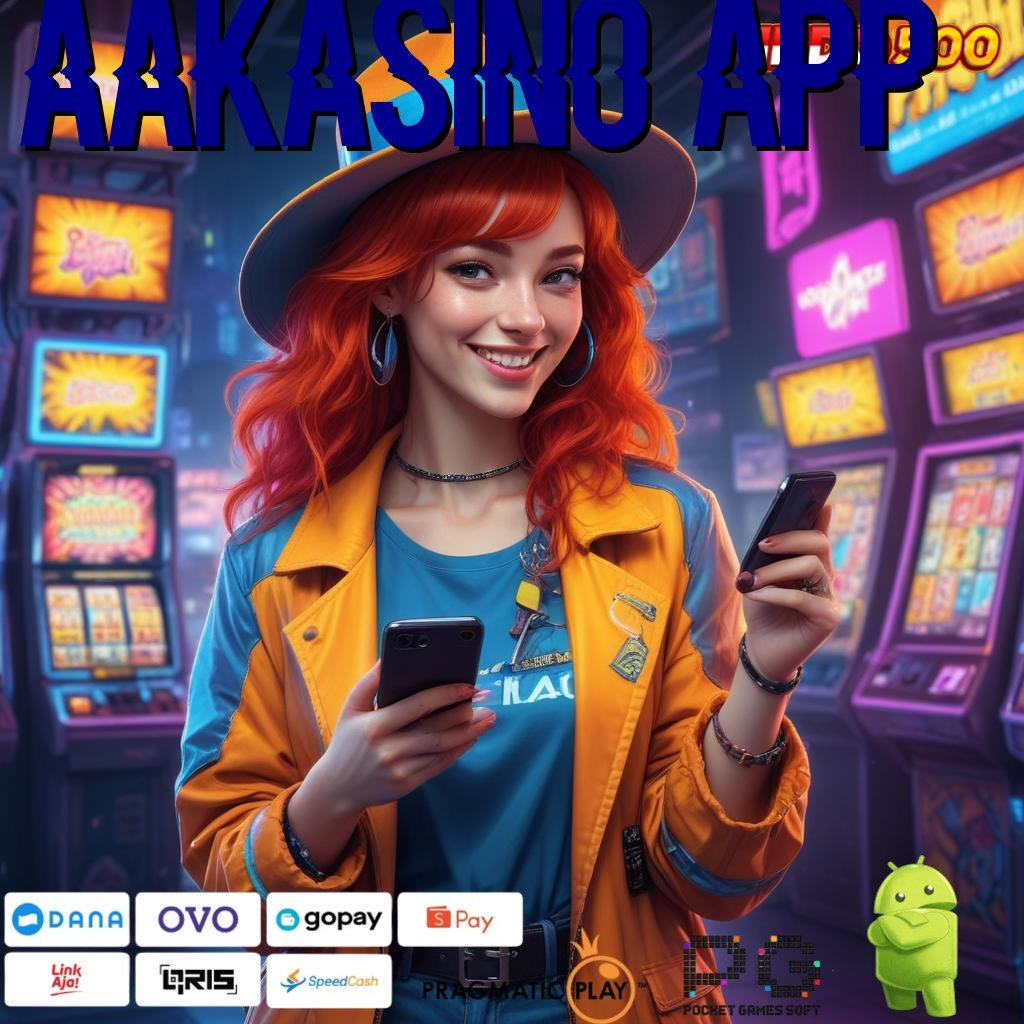 AAKASINO APP potensi maksimal dengan taktik terbaik depo bank