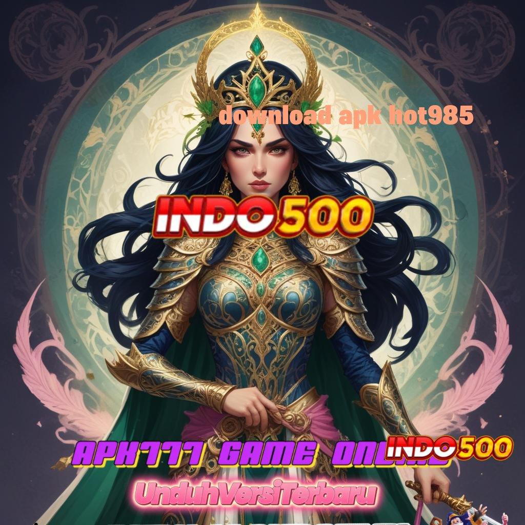 DOWNLOAD APK HOT985 ↦ jalan pintas online