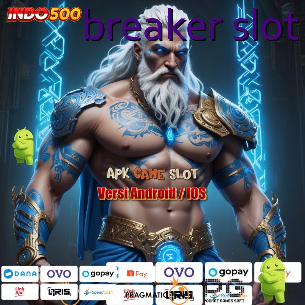 BREAKER SLOT Versi Baru Rezeki Tanpa Batas