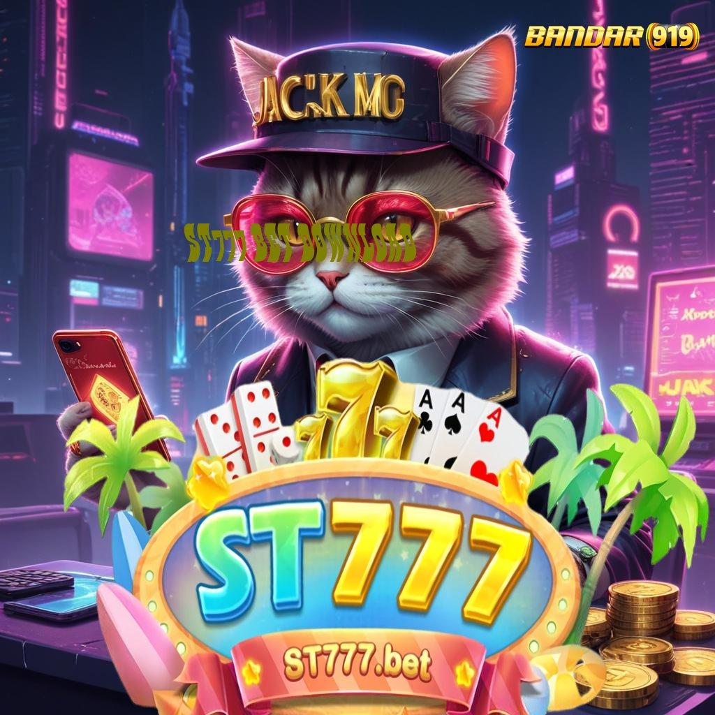 ST777 BET DOWNLOAD 🎮 duit nambah inovasi keren info teruji