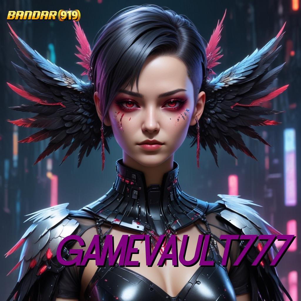 GAMEVAULT777 ➜ Bonus APK Pembaruan 123