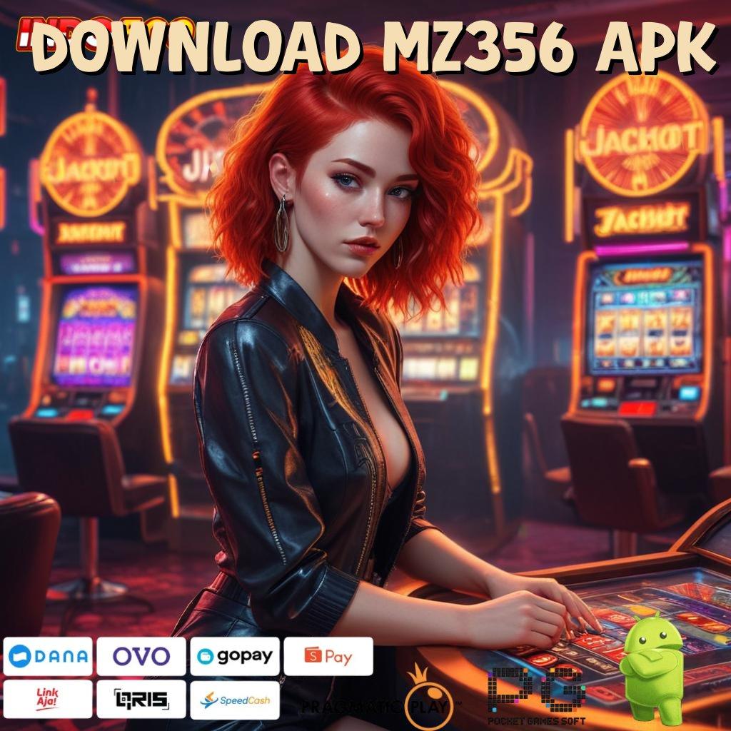 DOWNLOAD MZ356 APK Dapatkan Maxwin Tanpa Hambatan