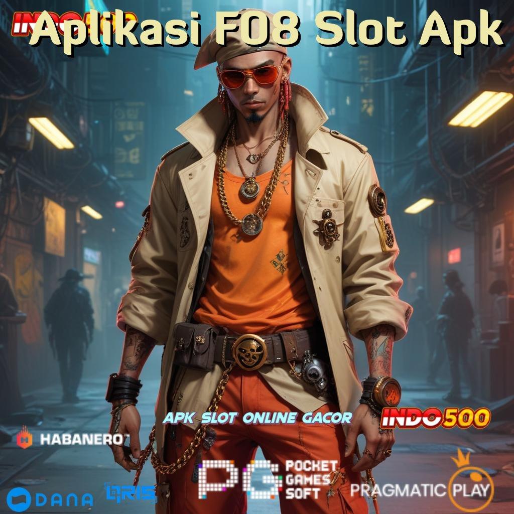 Aplikasi F08 Slot Apk