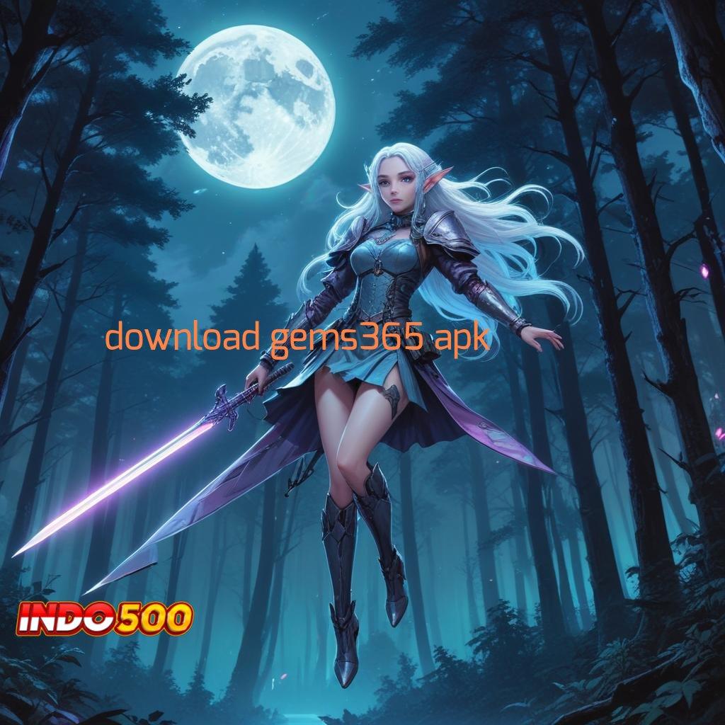 DOWNLOAD GEMS365 APK 🧡 Tanpa Aturan Rigid Modal Nyaman