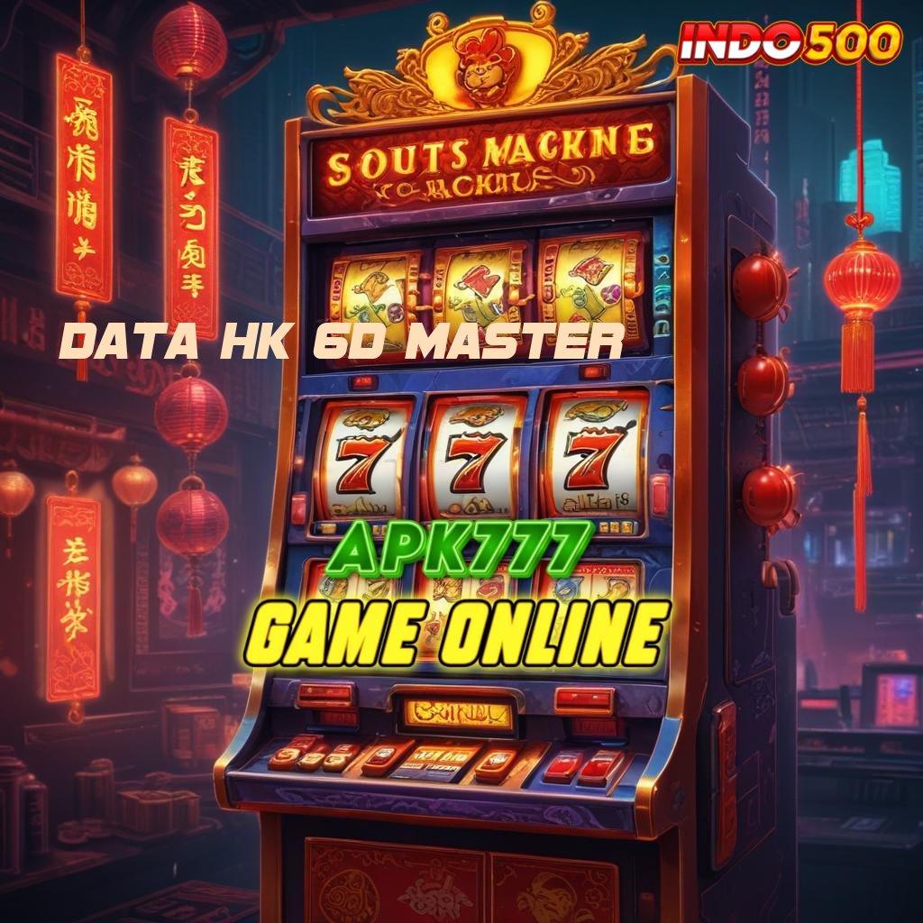 DATA HK 6D MASTER , Langsung Untung Gak Ribet! Modal Kecil Untuk Deposit