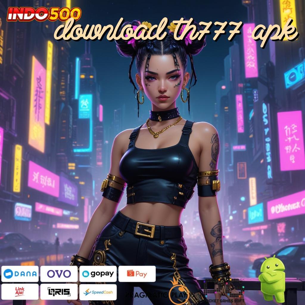 DOWNLOAD TH777 APK Ruang Presentasi Jackpot Gak Pakai Drama