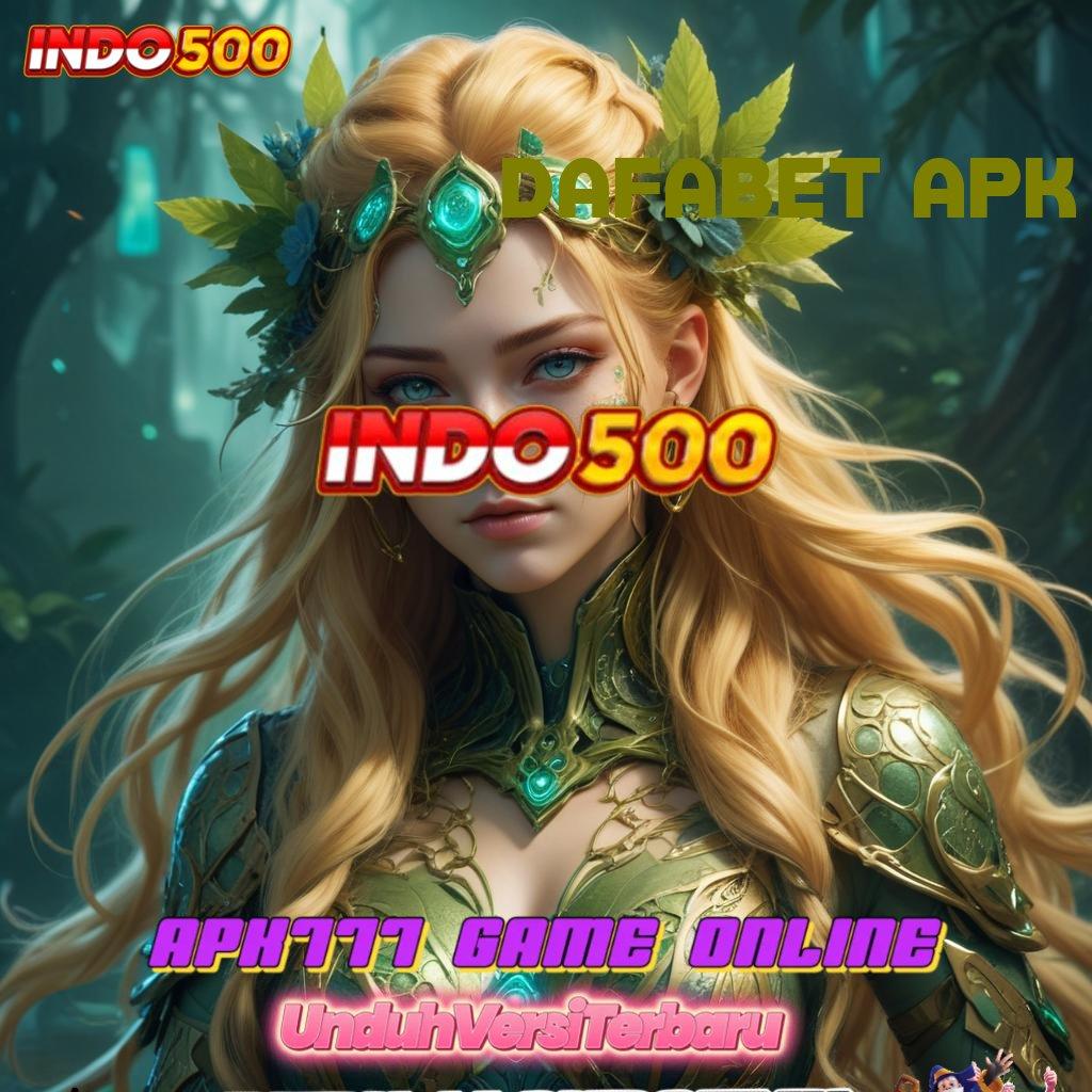 DAFABET APK 🐉 Roda Kejutan Permainan Baik Lancar