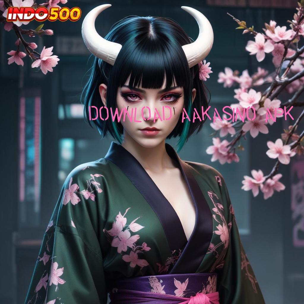 DOWNLOAD AAKASINO APK ↦ tempat bertemu bonus auto mudah cuan