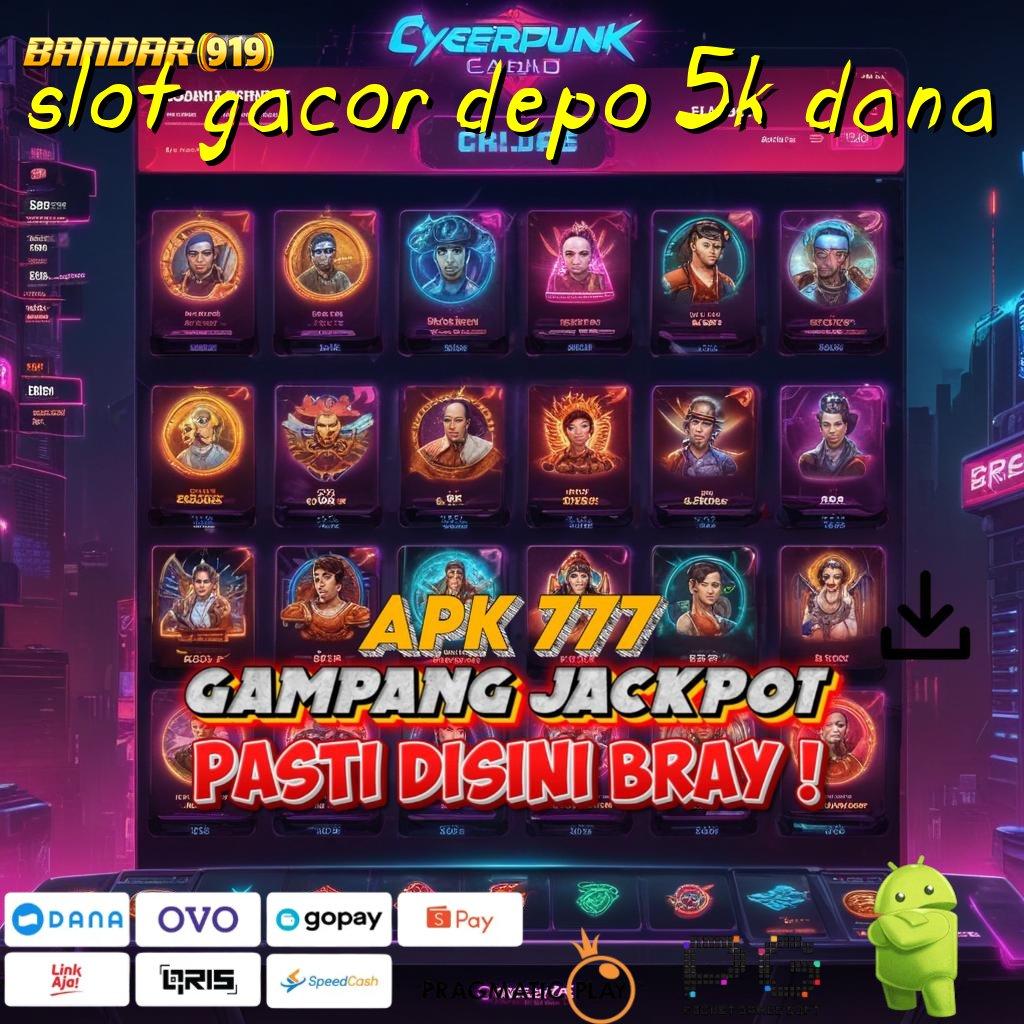 SLOT GACOR DEPO 5K DANA : bazar inovasi ios dengan penawaran gacor