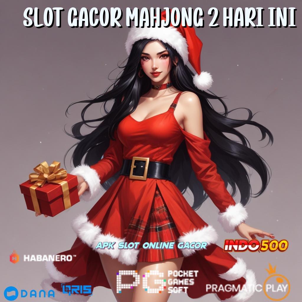 Slot Gacor Mahjong 2 Hari Ini