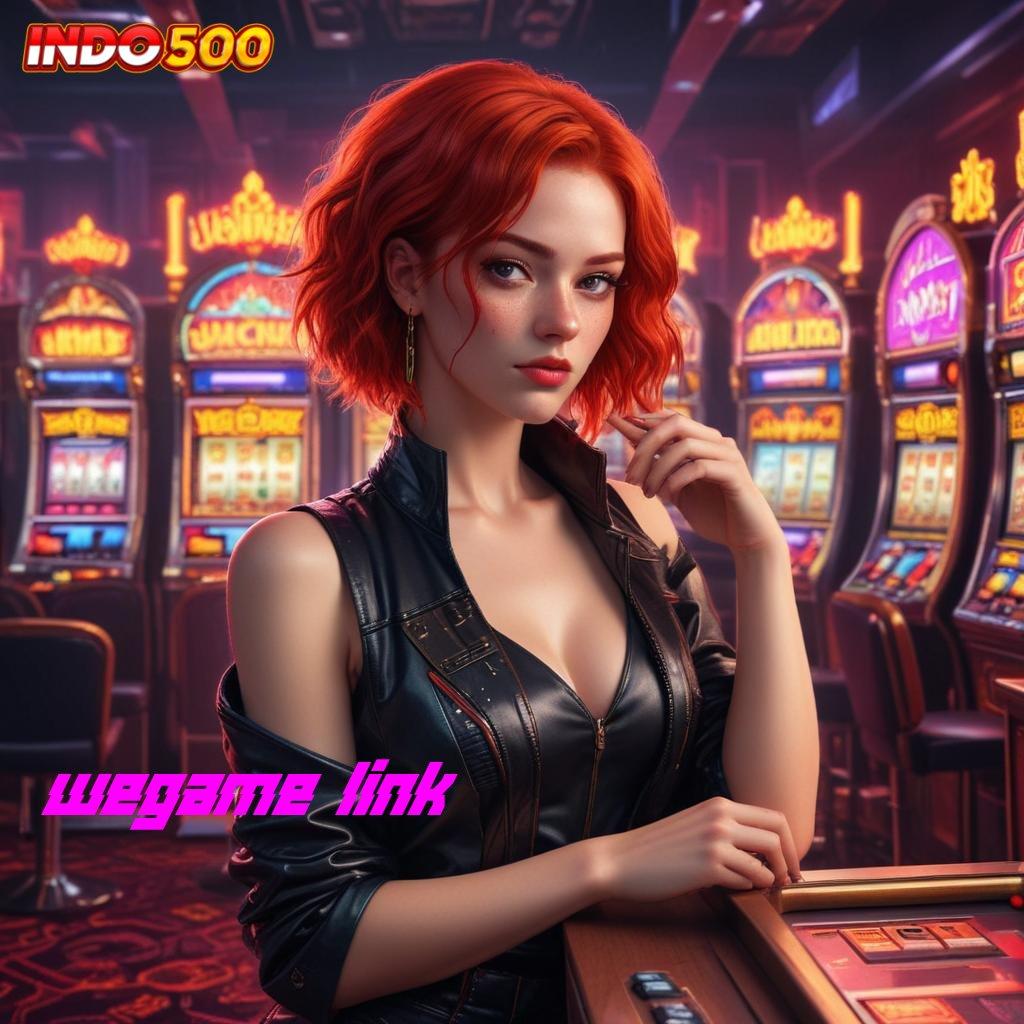 WEGAME LINK : Unduh APK Baru Langsung Dapat Bonus Besar