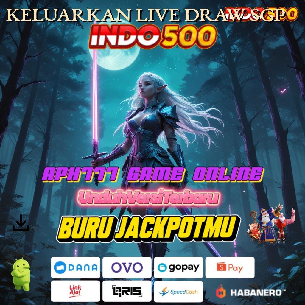 KELUARKAN LIVE DRAW SGP : taktik hadiah maxwin deluxe depo hasil