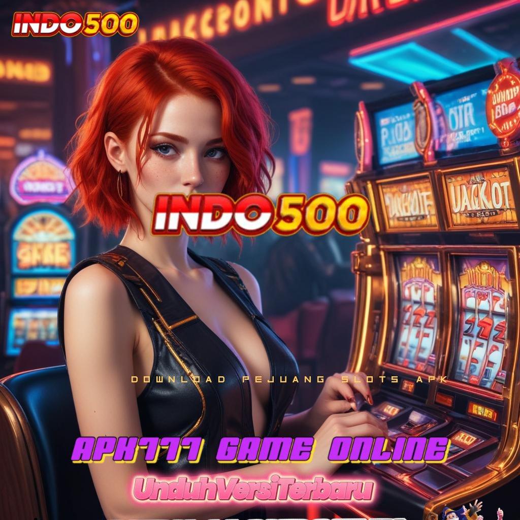 DOWNLOAD PEJUANG SLOTS APK 🎮 dp ewallet idr 10