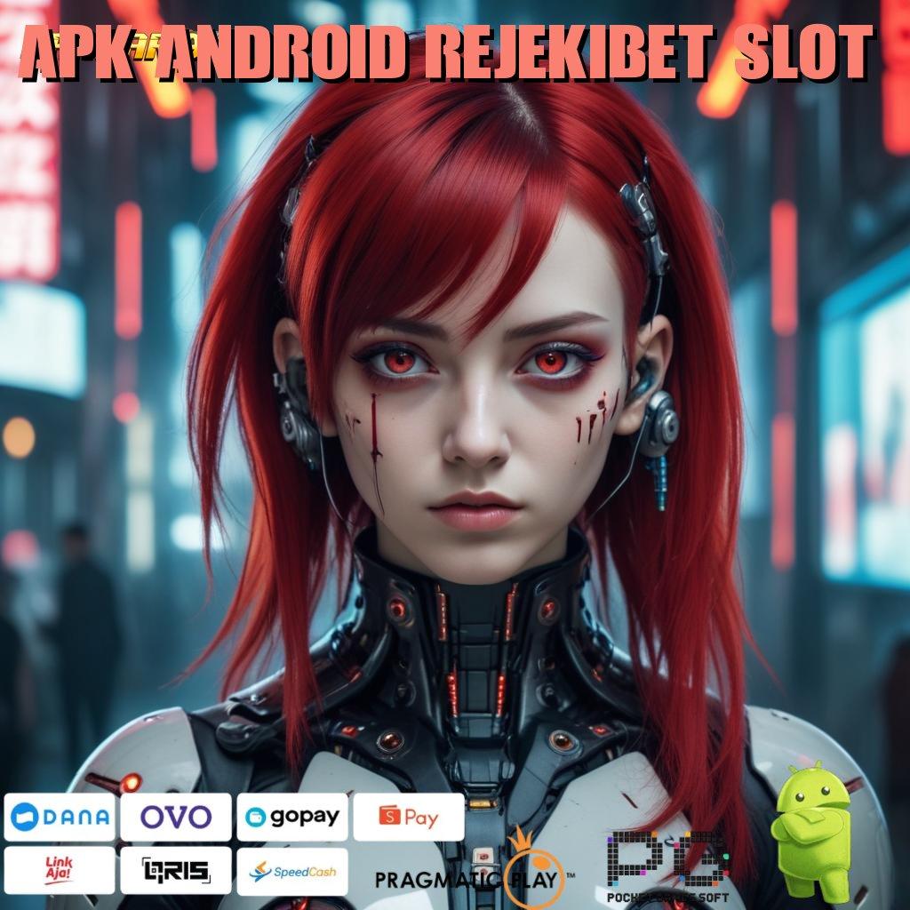 APK ANDROID REJEKIBET SLOT : Unduh Apk Mesin Teknologi Digital Praktis