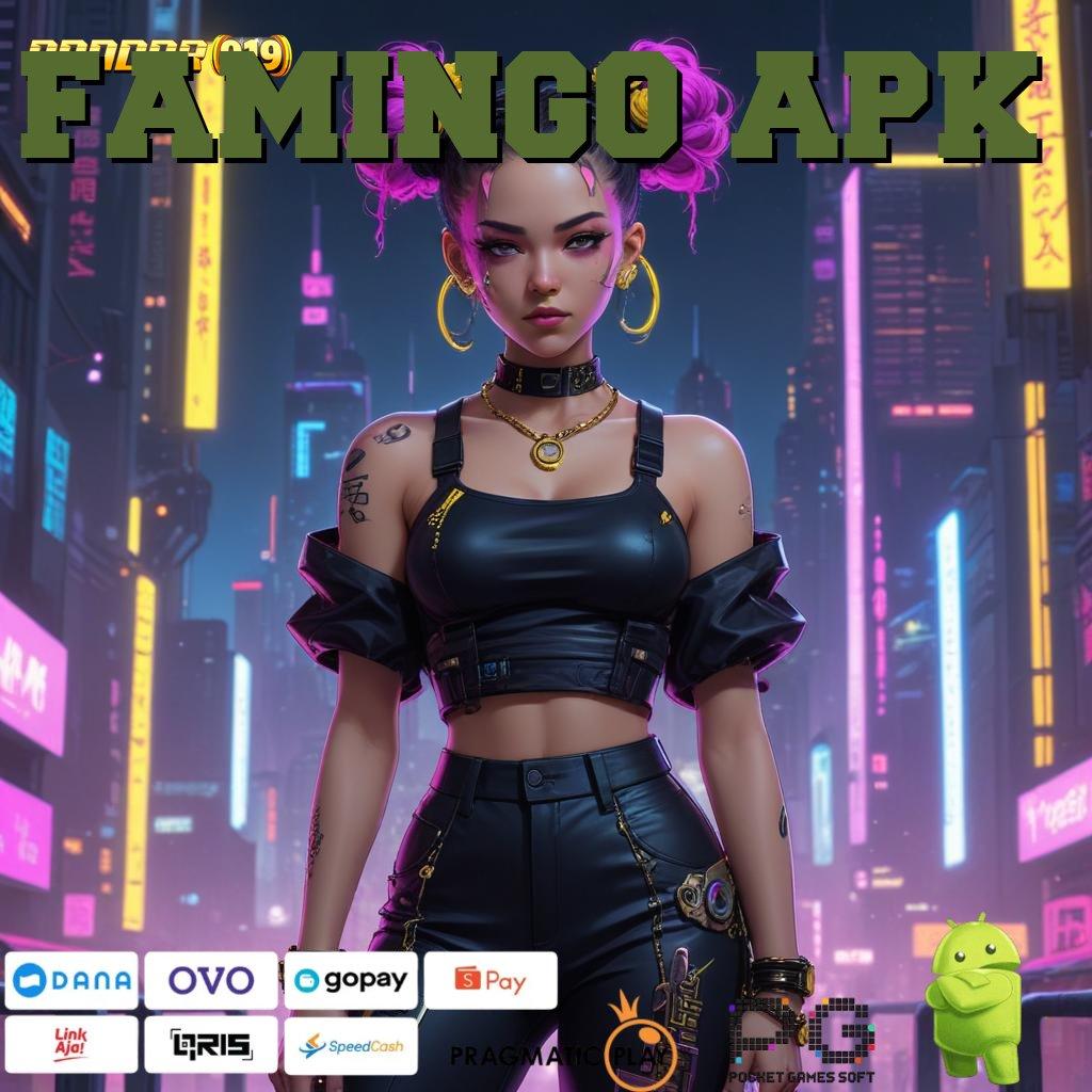 FAMINGO APK | Pahamilah Tatanan Digital untuk Untung Stabil