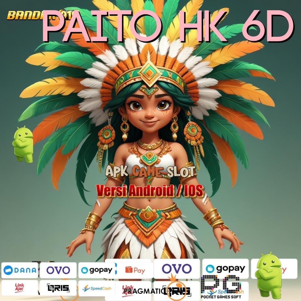 PAITO HK 6D , Slot Scatter Dengan Web 3 IOS Terbaru