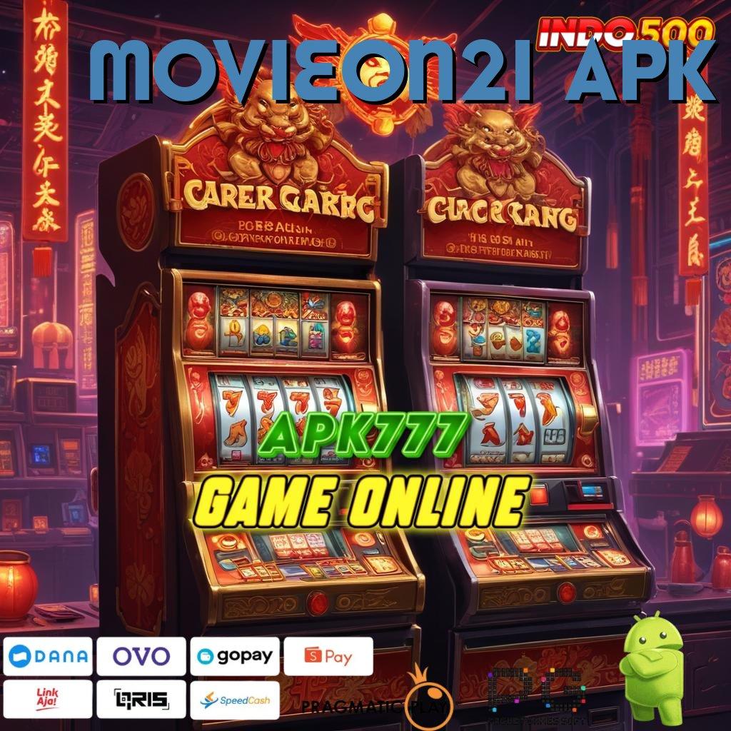 MOVIEON21 APK mesin baru profit besar di setiap putaran