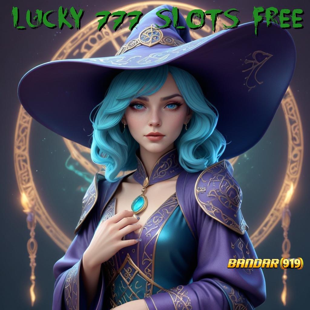 LUCKY 777 SLOTS FREE 👉 menumpuk customer tarik tunai lancar terus