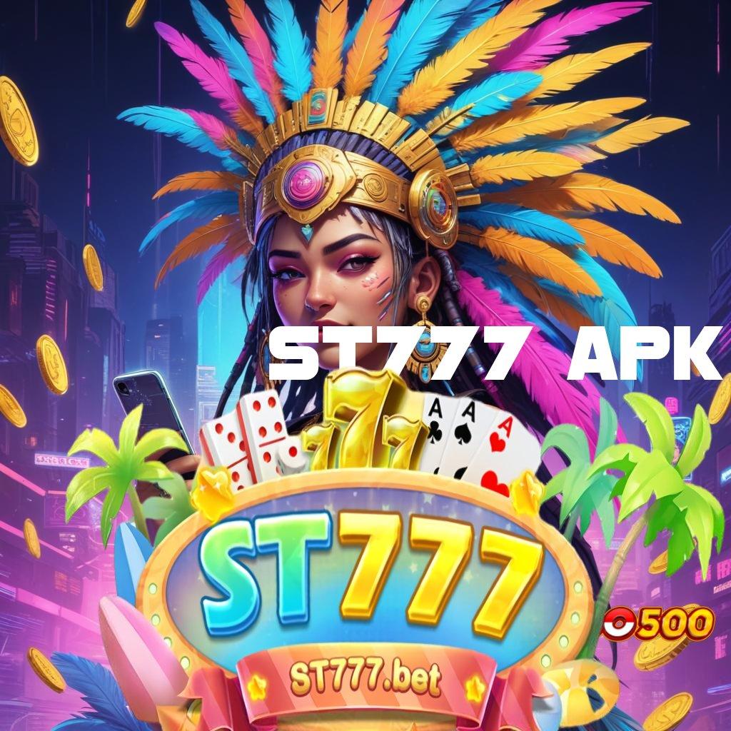 ST777 APK ⇉ APK Event Bonus Versi Terbaru Sarana Operasional