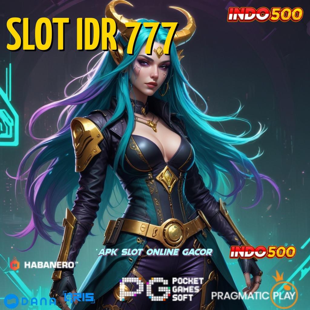 SLOT IDR 777 : baru akun unggulan