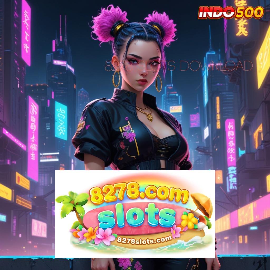 8278 SLOTS DOWNLOAD Top-Up Cepat Auto Main Tanpa Tunggu Lama