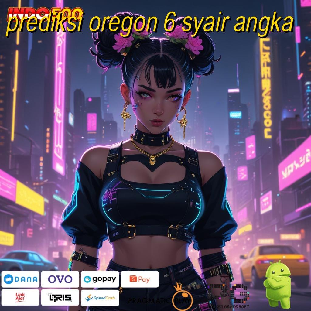 PREDIKSI OREGON 6 SYAIR ANGKA lucky spin akun baru utama