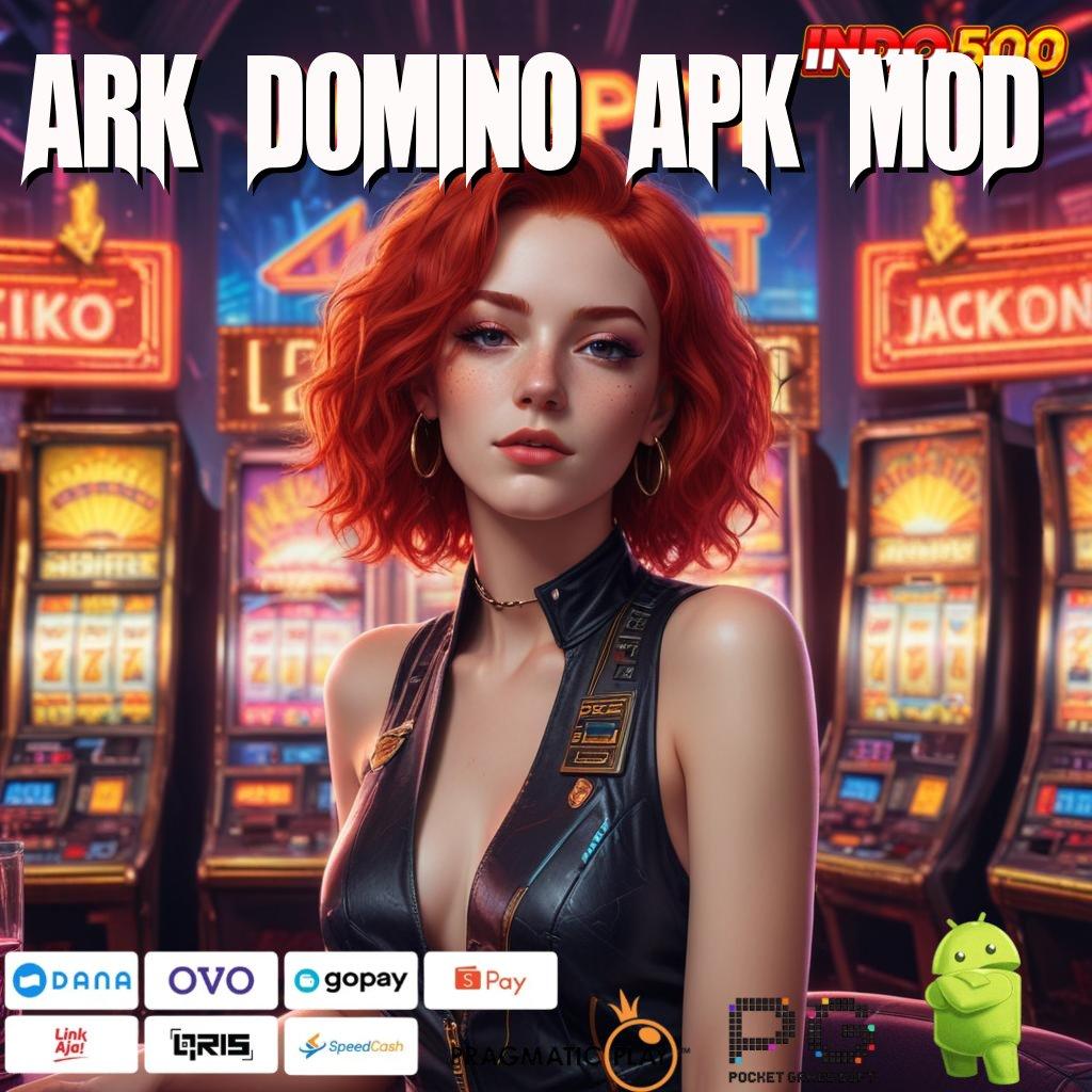 ARK DOMINO APK MOD Depo Instan Semua E-Wallet Cuan Pasti Aman