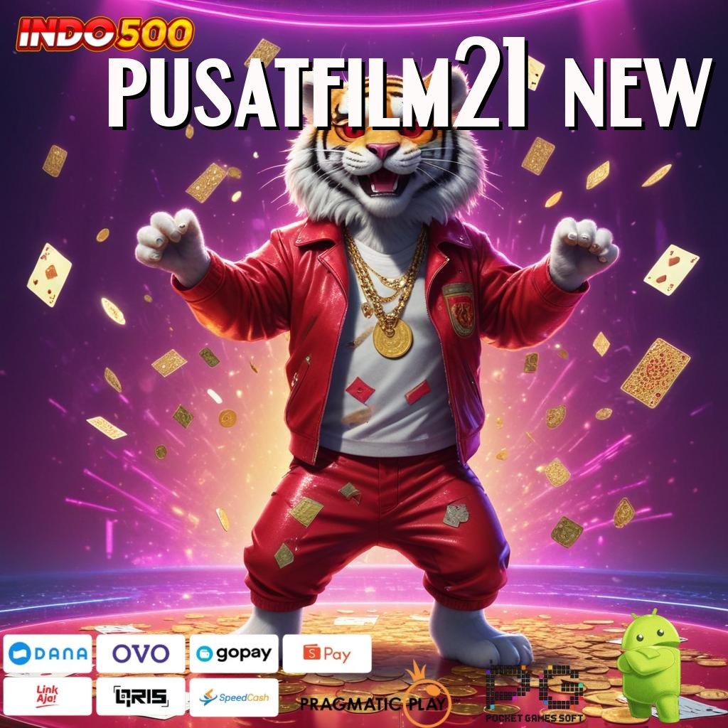 PUSATFILM21 NEW Bonus Besar APK Android iOS Perangkat Keras