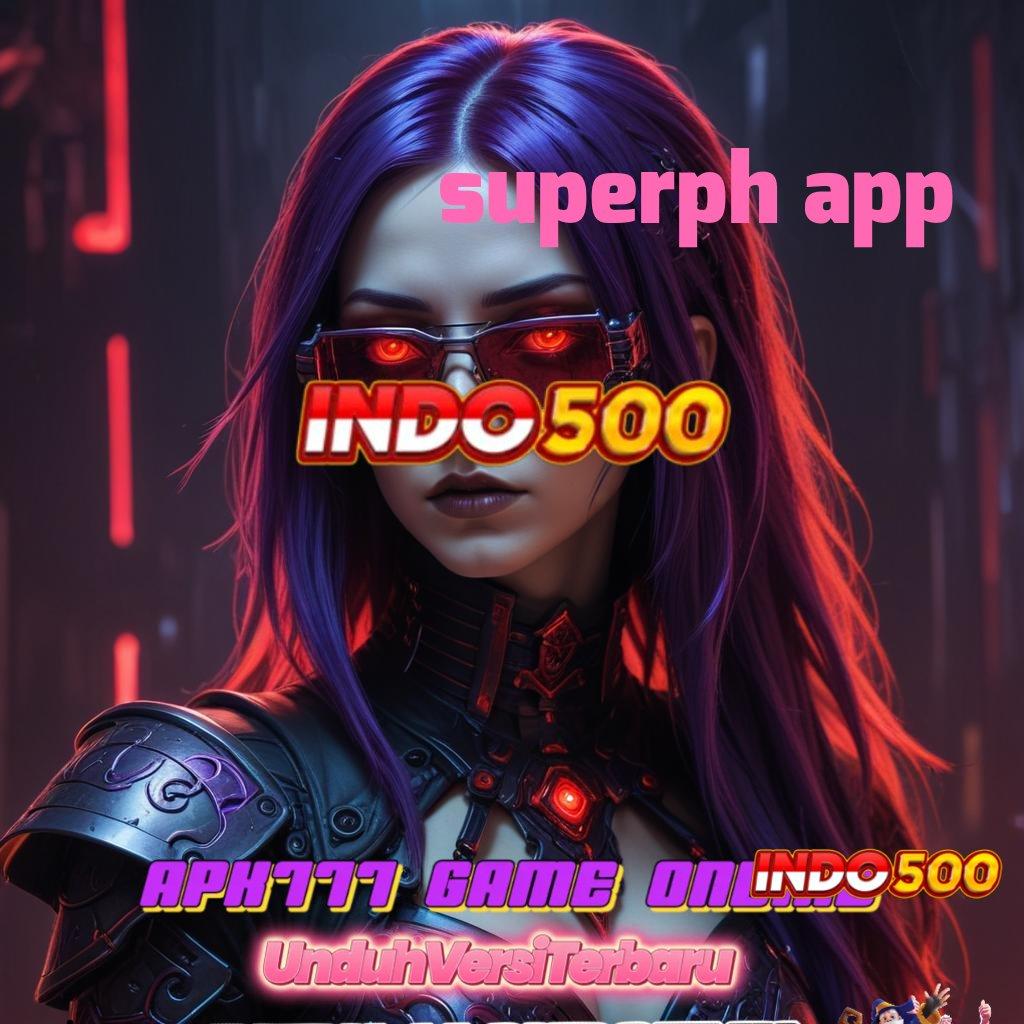 SUPERPH APP ↪ tanpa uang auto untung kejutan spin