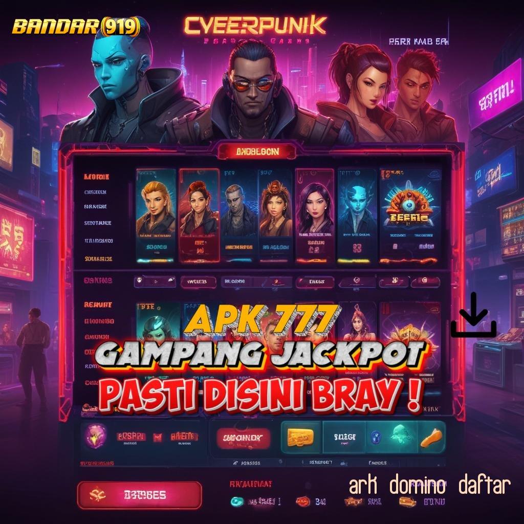 ARK DOMINO DAFTAR # tanpa uang auto untung gacor mulus