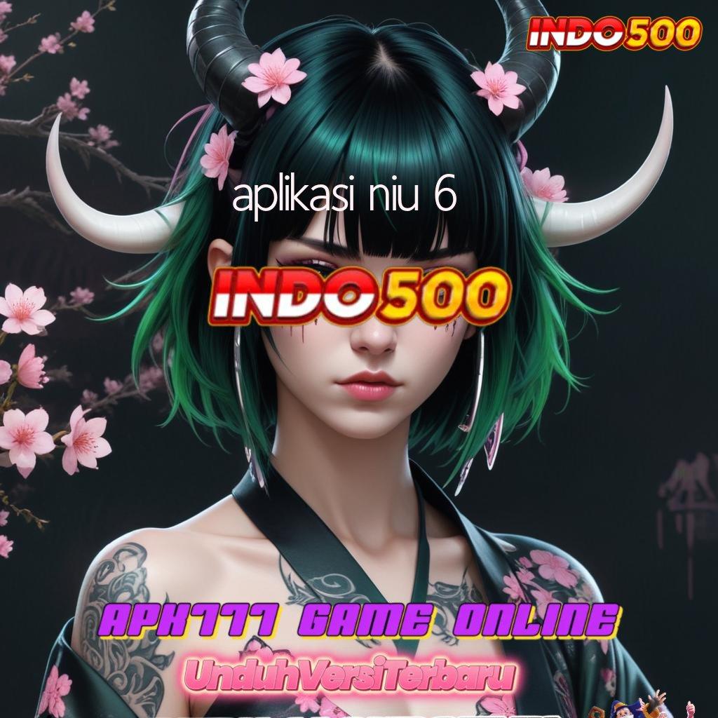 APLIKASI NIU 6 ⚌ Spin Android Jackpot Valid Bonus