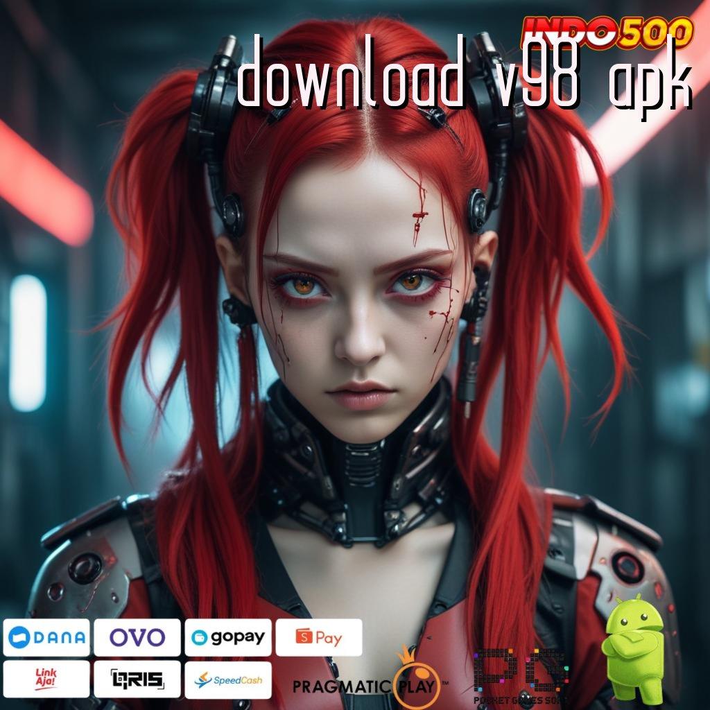 DOWNLOAD V98 APK Member Baru Gacor Desain Terbaru