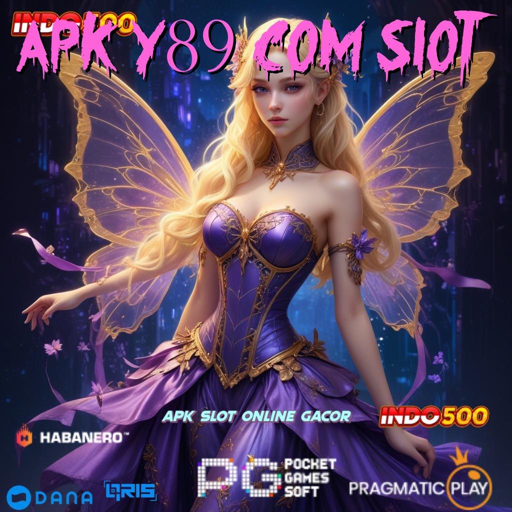 APK Y89 COM SLOT ➰ Jalur Kejutan