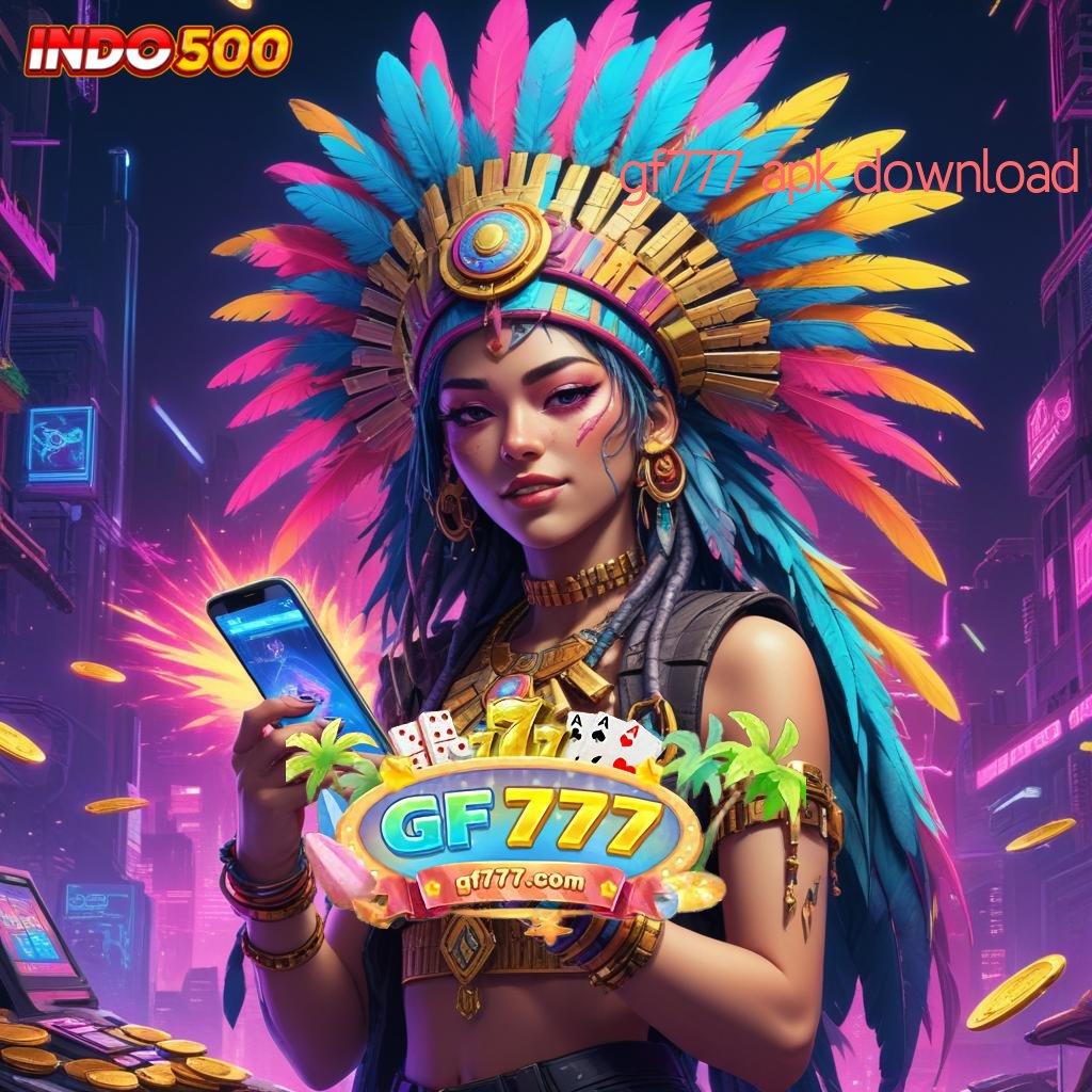 GF777 APK DOWNLOAD ➳ Deposit Ewallet 5000 Slot Gacor 2025, Satu Klik Satu Jackpot!