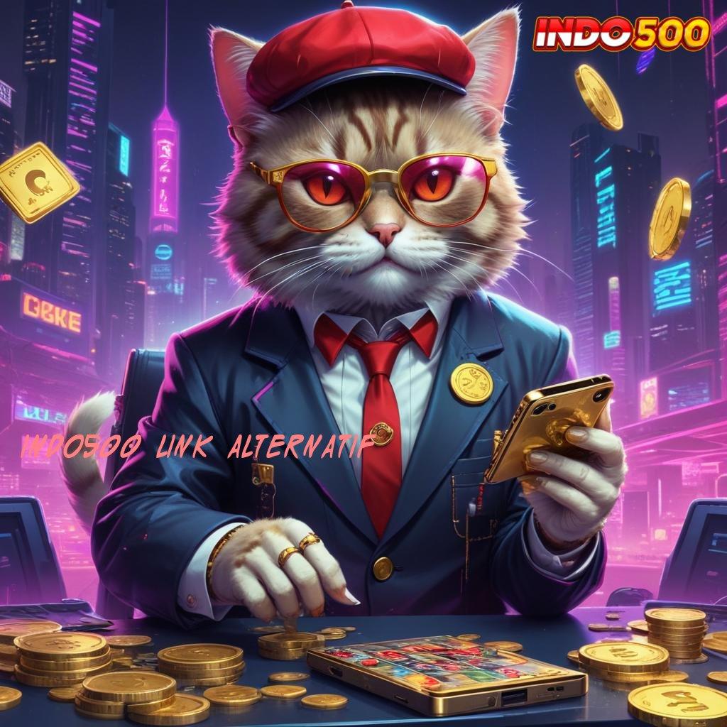 INDO500 LINK ALTERNATIF 🎮 kepastian install tidak ribet formulasi efektif