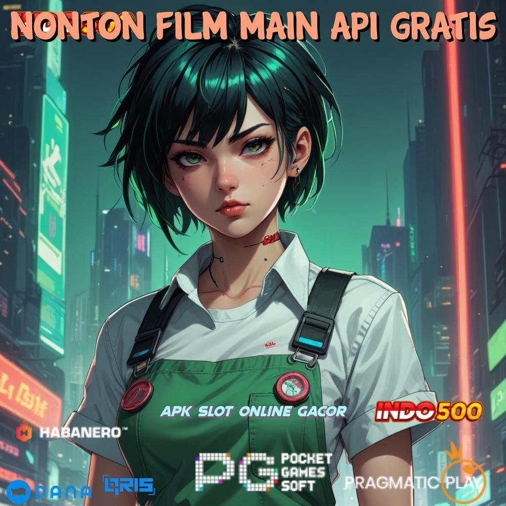 NONTON FILM MAIN API GRATIS # versi gratis versi ios infrastruktur